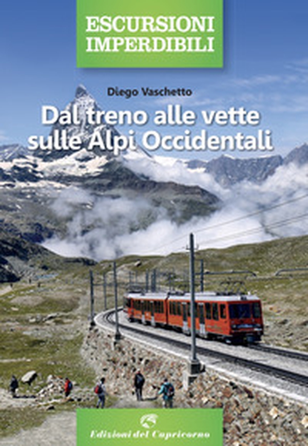 Dal treno alle vette sulle Alpi Occidentali - Librerie.coop Dal treno alle vette sulle Alpi Occidentali - Librerie.coop