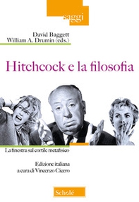 Hitchcock e la filosofia. La finestra sul cortile metafisico - Librerie.coop
