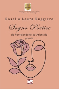 Sogno poetico. Da pontelandolfo ad atlantide - Librerie.coop