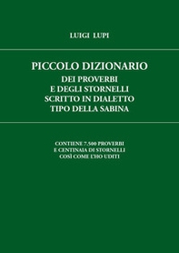 Piccolo dizionario dei proverbi e degli stornelli scritto in dialetto tipo della Sabina - Librerie.coop Piccolo dizionario dei proverbi e degli stornelli scritto in dialetto tipo della Sabina - Librerie.coop