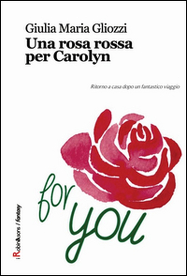 Una rosa rossa per Carolyn - Librerie.coop Una rosa rossa per Carolyn - Librerie.coop