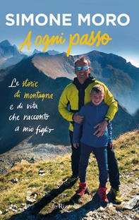 A ogni passo. Le storie di montagna e di vita che racconto a mio figlio - Librerie.coop