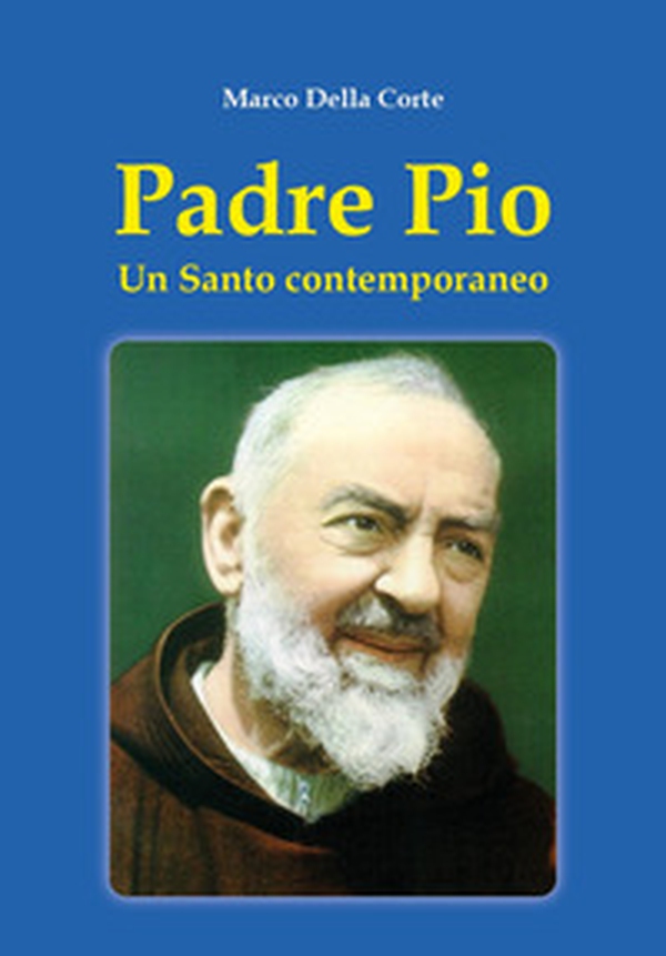 Padre Pio. Un Santo contemporaneo - Librerie.coop
