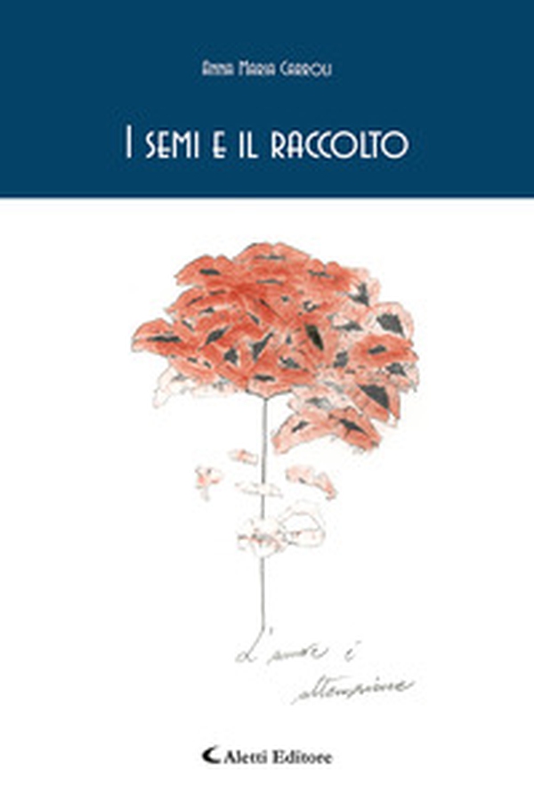 I semi e il raccolto - Librerie.coop I semi e il raccolto - Librerie.coop