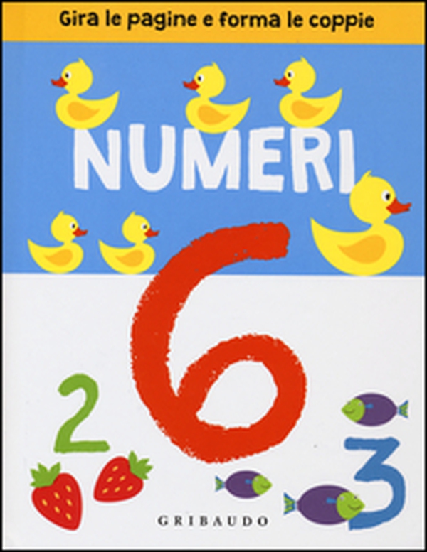 Numeri. Gira le pagine e forma le coppie - Librerie.coop Numeri. Gira le pagine e forma le coppie - Librerie.coop