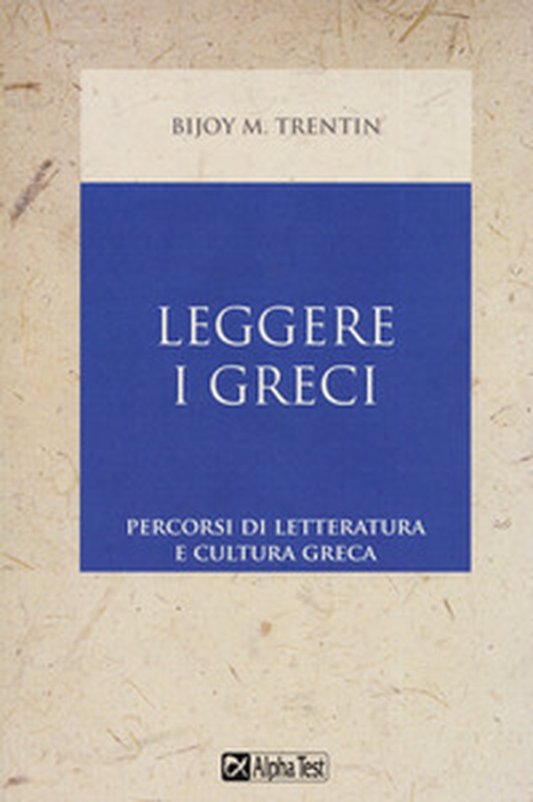 Leggere i greci. Percorsi di letteratura e cultura greca - Librerie.coop