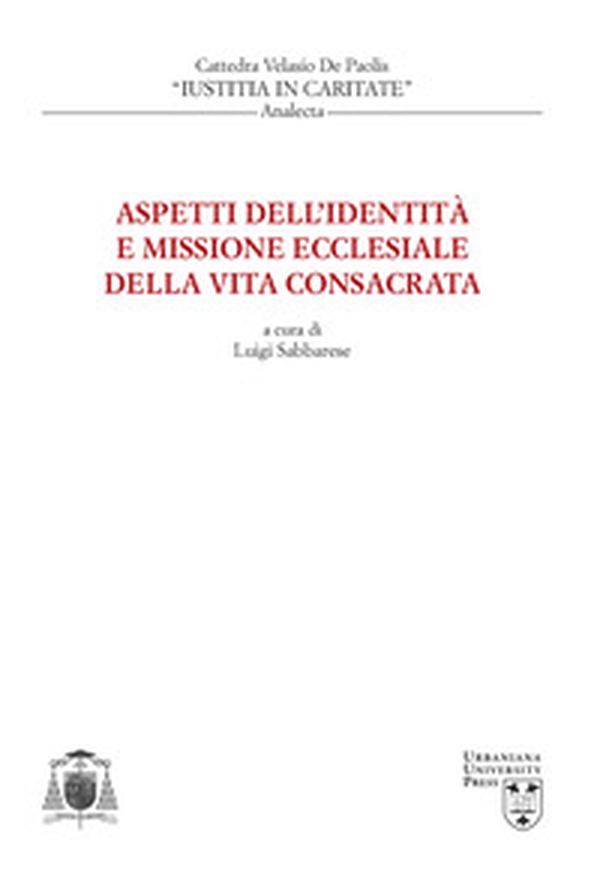Aspetti dell'identità e missione ecclesiale della vita consacrata - Librerie.coop Aspetti dell'identità e missione ecclesiale della vita consacrata - Librerie.coop