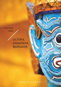 Ultima chiamata Bangkok - Librerie.coop Ultima chiamata Bangkok - Librerie.coop