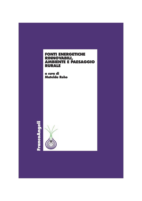 Fonti energetiche rinnovabili, ambiente e paesaggio rurale - Librerie.coop Fonti energetiche rinnovabili, ambiente e paesaggio rurale - Librerie.coop