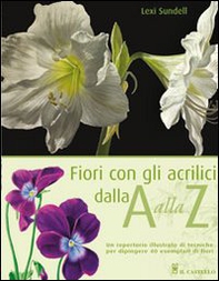Fiori con gli acrilici dalla A alla Z - Librerie.coop