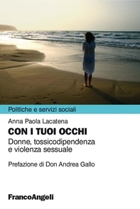 Con i tuoi occhi. Donne, tossicodipendenza e violenza sessuale - Librerie.coop Con i tuoi occhi. Donne, tossicodipendenza e violenza sessuale - Librerie.coop