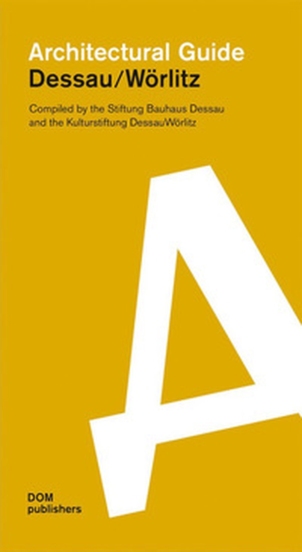 Dessau/Wörlitz. Architectural guide - Librerie.coop Dessau/Wörlitz. Architectural guide - Librerie.coop