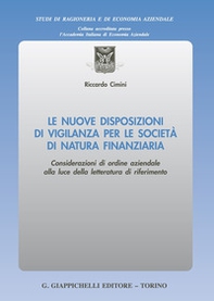 Le nuove disposizioni di vigilanza per le società di natura finanziaria. Considerazioni di ordine aziendale alla luce della letteratura di riferimento - Librerie.coop Le nuove disposizioni di vigilanza per le società di natura finanziaria. Considerazioni di ordine aziendale alla luce della letteratura di riferimento - Librerie.coop