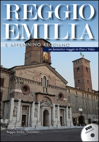 Reggio Emilia e l'Appennino reggiano. DVD - Librerie.coop Reggio Emilia e l'Appennino reggiano. DVD - Librerie.coop