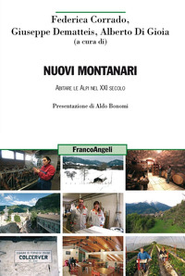 Nuovi montanari. Abitare le Alpi nel XXI secolo - Librerie.coop Nuovi montanari. Abitare le Alpi nel XXI secolo - Librerie.coop