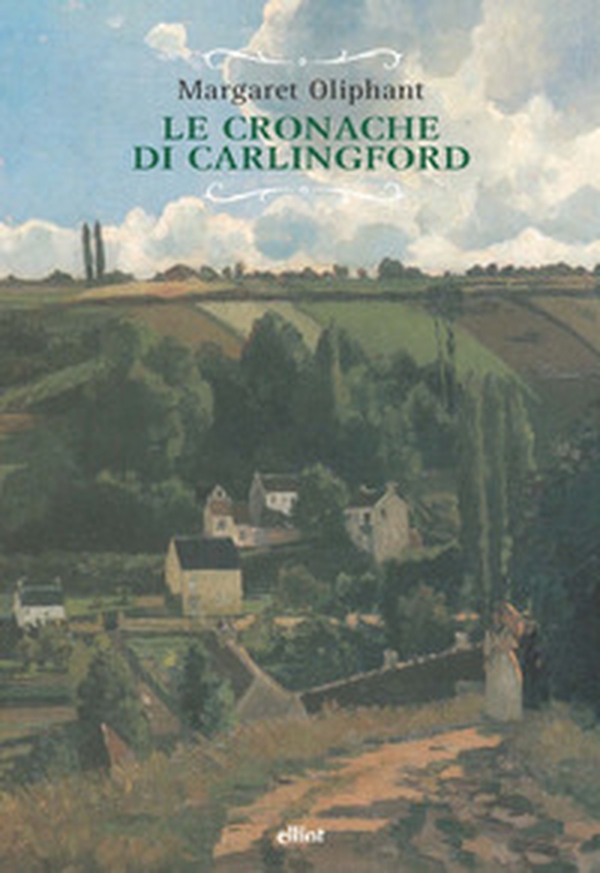 Le cronache di Carlingford: L'esecutore testamentario-Il rettore-La famiglia del medico - Librerie.coop Le cronache di Carlingford: L'esecutore testamentario-Il rettore-La famiglia del medico - Librerie.coop