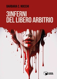 3 inferni del libero arbitrio - Librerie.coop 3 inferni del libero arbitrio - Librerie.coop