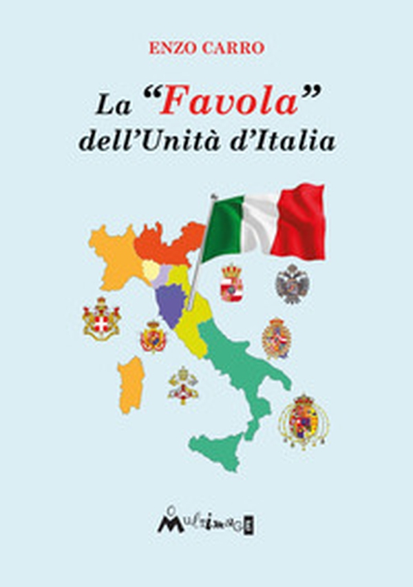 La «favola» dell'Unità d'Italia - Librerie.coop La «favola» dell'Unità d'Italia - Librerie.coop
