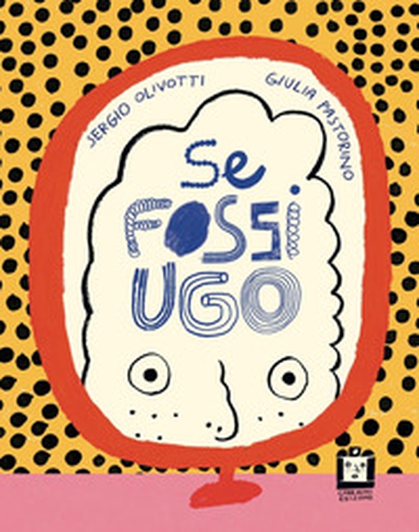 Se fossi Ugo - Librerie.coop Se fossi Ugo - Librerie.coop