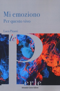 Mi emoziono. Per questo vivo - Librerie.coop Mi emoziono. Per questo vivo - Librerie.coop