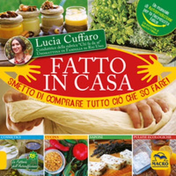 Fatto in casa. Smetto di comprare tutto ciò che so fare! - Librerie.coop Fatto in casa. Smetto di comprare tutto ciò che so fare! - Librerie.coop