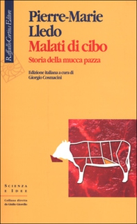Malati di cibo. Storia della mucca pazza - Librerie.coop Malati di cibo. Storia della mucca pazza - Librerie.coop