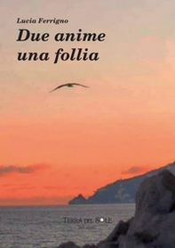 Due anime una follia - Librerie.coop Due anime una follia - Librerie.coop