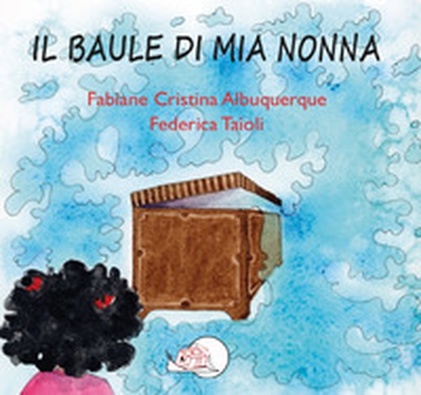 Il baule di mia nonna - Librerie.coop Il baule di mia nonna - Librerie.coop