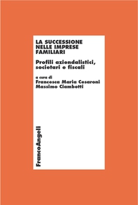 La successione nelle imprese familiari. Profili aziendalistici, societari e fiscali - Librerie.coop La successione nelle imprese familiari. Profili aziendalistici, societari e fiscali - Librerie.coop