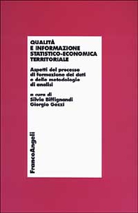 Qualità e informazione statistico-economica territoriale. Aspetti del processo di formazione dei dati e delle metodologie di analisi - Librerie.coop