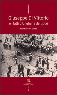 Giuseppe Di Vittorio e i fatti d'Ungheria del 1956 - Librerie.coop