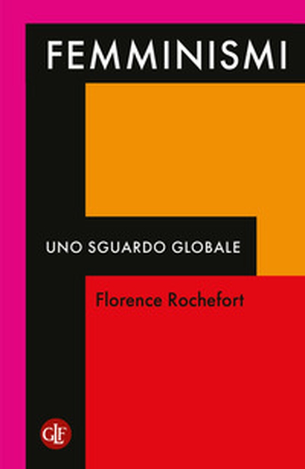 Femminismi. Uno sguardo globale - Librerie.coop Femminismi. Uno sguardo globale - Librerie.coop