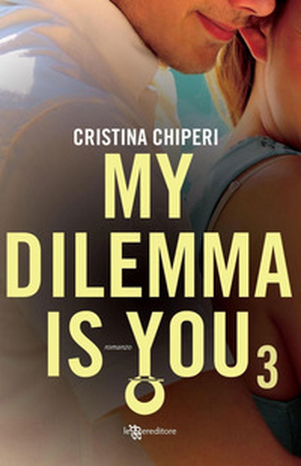 My dilemma is you - Vol. 3 - Librerie.coop My dilemma is you - Vol. 3 - Librerie.coop