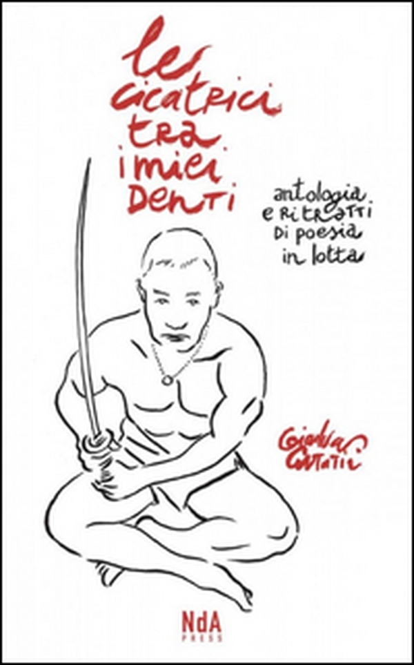 Le cicatrici tra i miei denti. Antologia e ritratti di poesia in lotta - Librerie.coop Le cicatrici tra i miei denti. Antologia e ritratti di poesia in lotta - Librerie.coop
