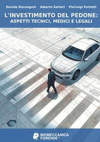 L'investimento del pedone: aspetti tecnici, medici e legali - Librerie.coop
