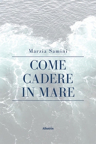 Come cadere in mare - Librerie.coop