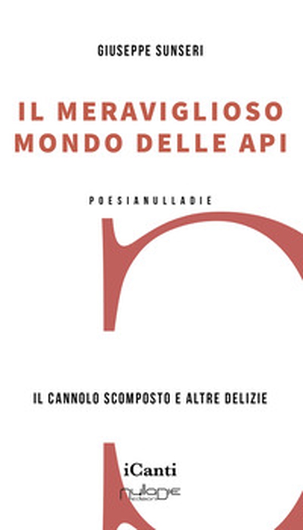Il meraviglioso mondo delle api. Il cannolo scomposto e altre delizie - Librerie.coop Il meraviglioso mondo delle api. Il cannolo scomposto e altre delizie - Librerie.coop