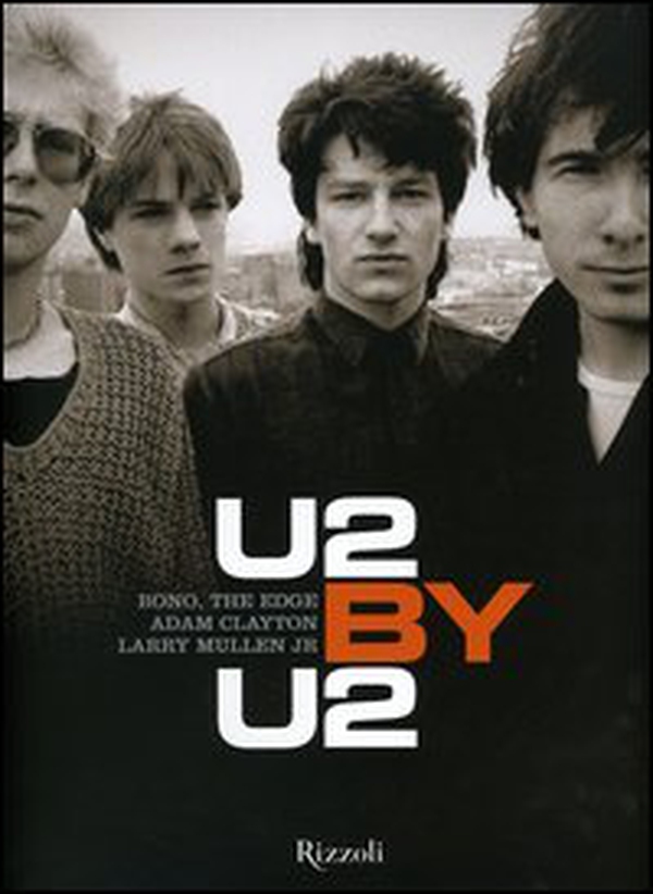 U2 by U2. Ediz. italiana - Librerie.coop U2 by U2. Ediz. italiana - Librerie.coop