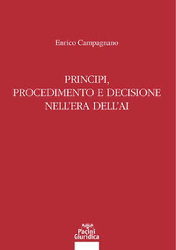 Principi, procedimento e decisione nell'era dell'AI - Librerie.coop