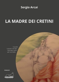 La madre dei cretini - Librerie.coop