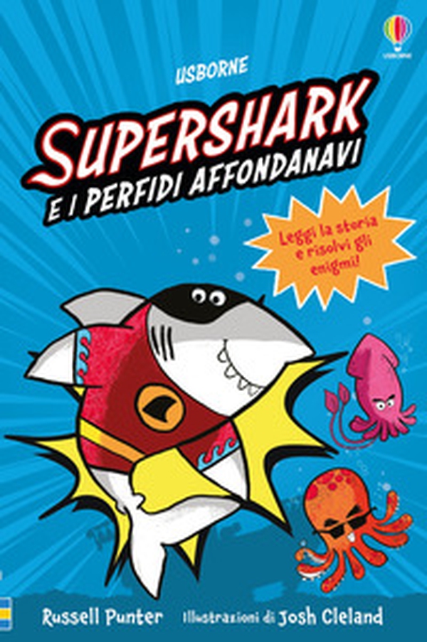 Supershark e i perfidi affondanavi - Librerie.coop Supershark e i perfidi affondanavi - Librerie.coop