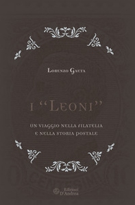 I «Leoni». Un viaggio nella filatelia e nella storia postale - Librerie.coop