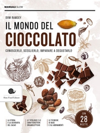 Il mondo del cioccolato. Conoscerlo, sceglierlo, imparare a degustarlo - Librerie.coop Il mondo del cioccolato. Conoscerlo, sceglierlo, imparare a degustarlo - Librerie.coop