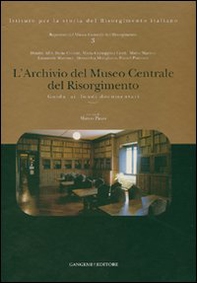 L'Archivio del Museo Centrale del Risorgimento. Guida ai fondi documentari - Librerie.coop