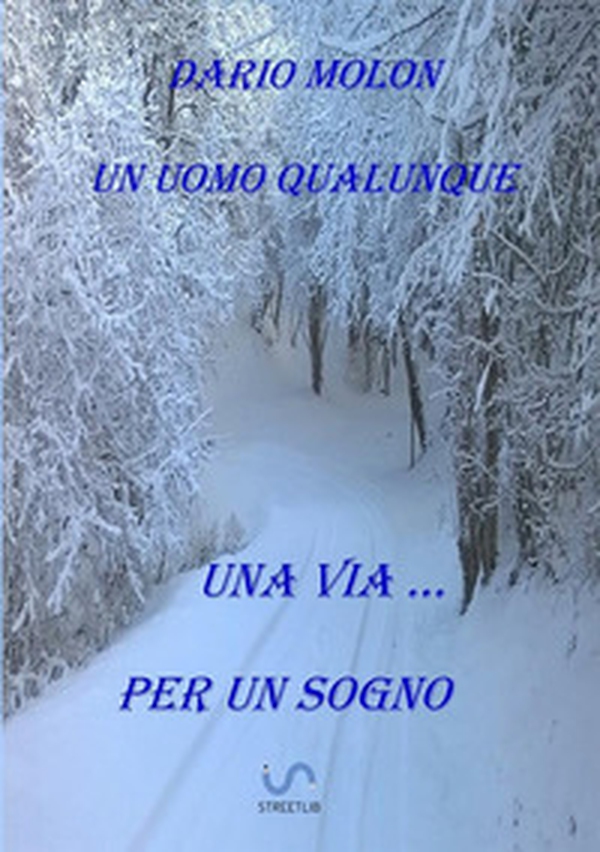 Una via... per un sogno - Librerie.coop Una via... per un sogno - Librerie.coop