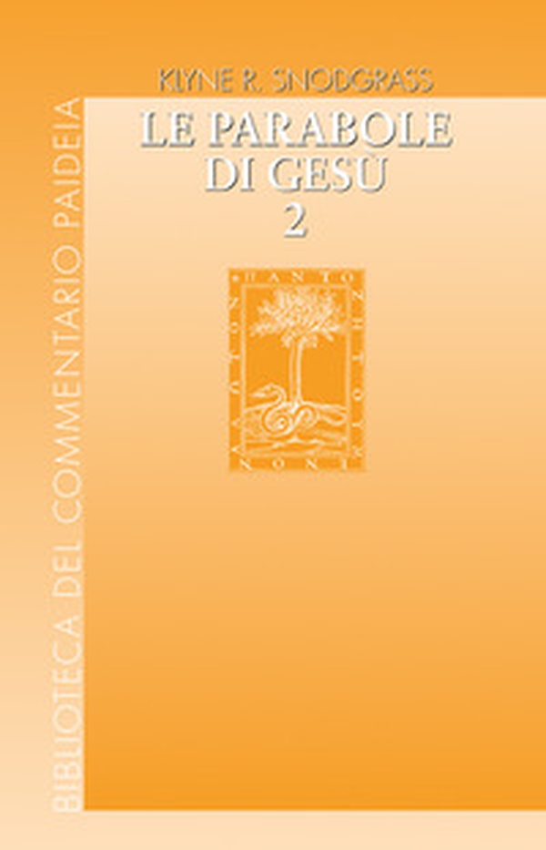 Le parabole di Gesù. Contesto e intenti - Vol. 2 - Librerie.coop Le parabole di Gesù. Contesto e intenti - Vol. 2 - Librerie.coop