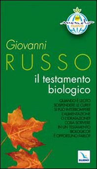 Il testamento biologico. Quando è lecito sospendere le cure? Si può interrompere l'alimentazione o l'idratazione? - Librerie.coop
