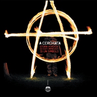 A-cerchiata. Storia veridica ed esiti imprevisti di un simbolo - Librerie.coop