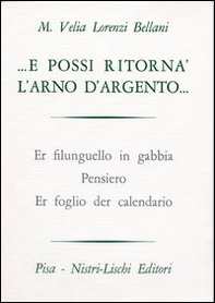 E possi ritornà l'Arno d'argento - Librerie.coop