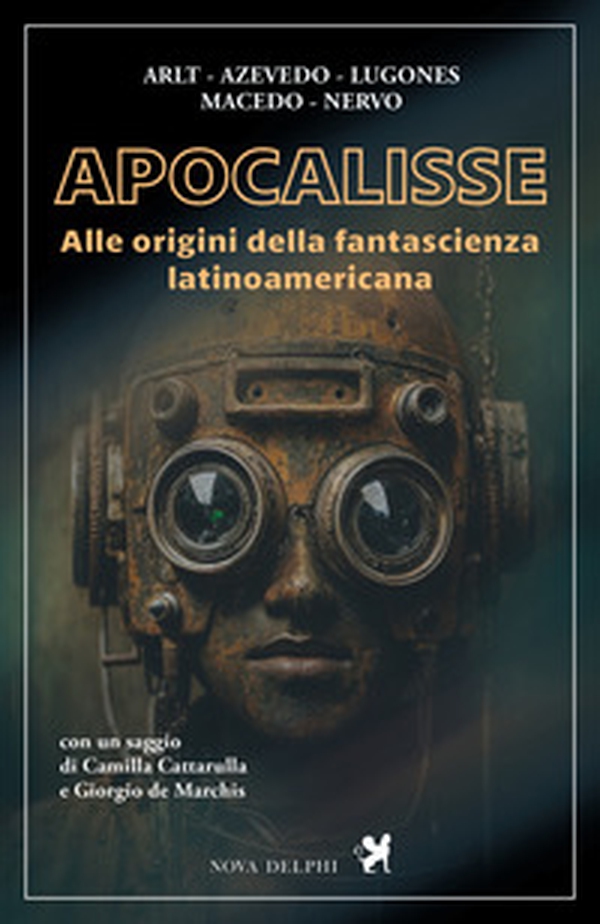 Apocalisse. Alle origini della fantascienza latinoamericana - Librerie.coop